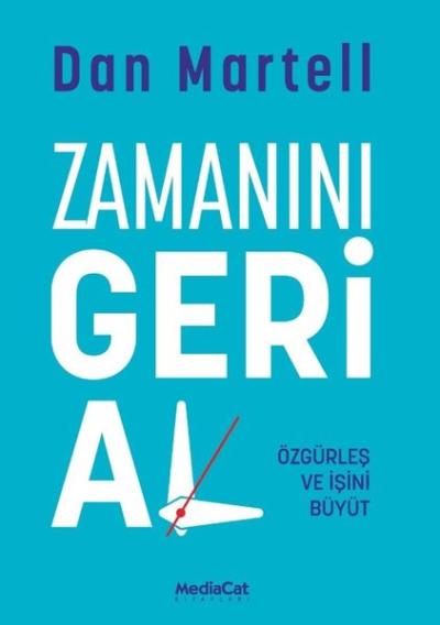 Zamanını Geri Al - Özgürleş ve İşini Büyüt
