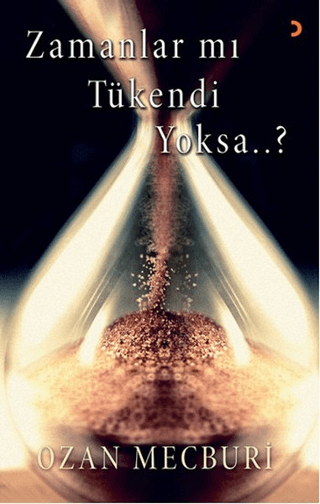 Zamanlar mı Tükendi Yoksa..?