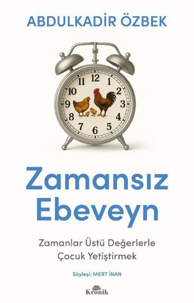 Zamansız Ebeveyn - Zamanlar Üstü Değerlerle Çocuk Yetiştirmek