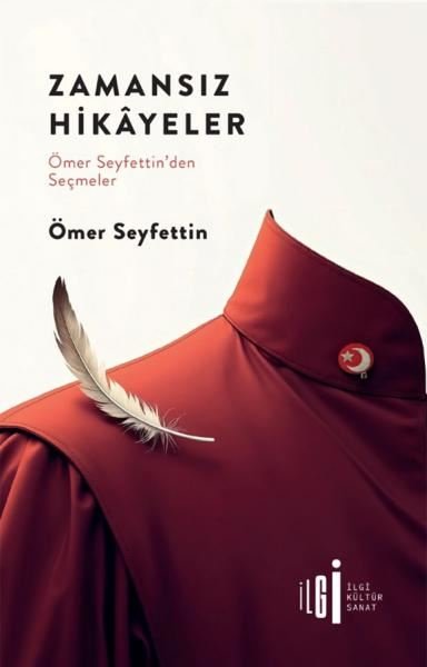 Zamansız Hikayeler - Ömer Seyfettin'den Seçmeler Ömer Seyfettin