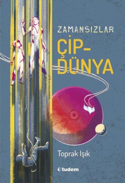 Zamansızlar - Çipdünya Toprak Işık