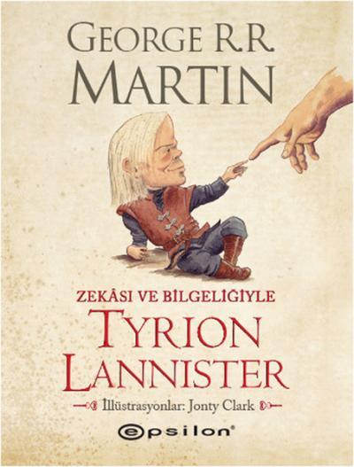 Zekası ve Bilgeliğiyle Tyrion Lannister George R. R. Martin