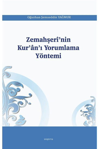 Zemahşeri’nin Kur’an’ı Yorumlama Yöntemi