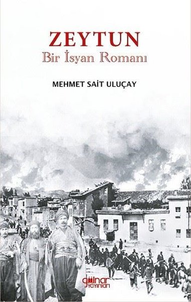 Zeytun - Bir İsyan Romanı Mehmet Sait Uluçay