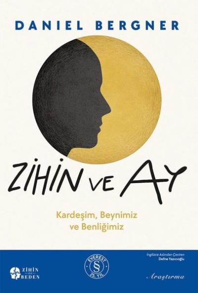 Zihin ve Ay - Kardeşim Beynimiz ve Benliğimiz Daniel Bergner
