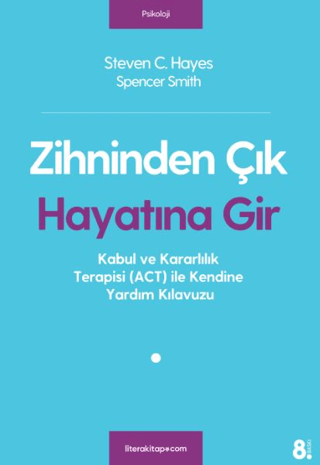 Zihninden Çık Hayatına Gir