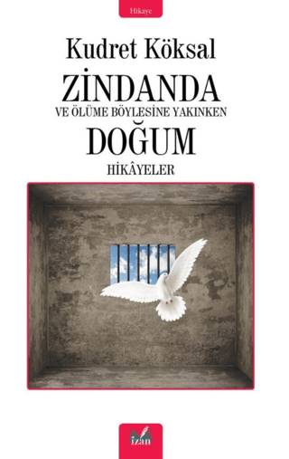 Zindanda - Ve Ölüme Bu Kadar Yakınken Doğum Hikayeleri