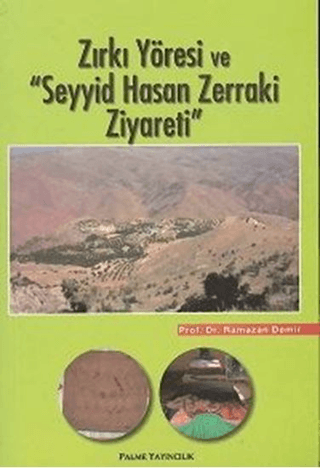 Zırkı Yöresi ve "Seyyid Hasan Zerraki Ziyareti"