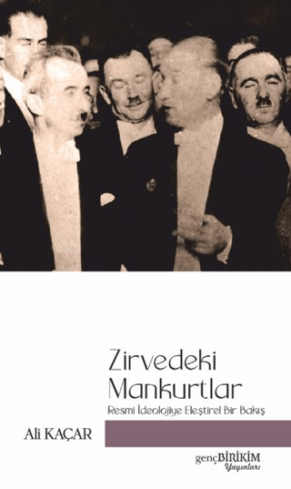 Zirvedeki Mankurtlar Resmi İdeolojiye Eleştirel Bir Bakış