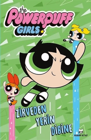 Zirveden Yerin Dibine - The Powerpuff Girls