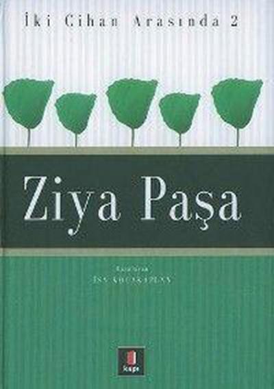 İki Cihan Arasında: 2 Ziya Paşa (Ciltli) Kolektif