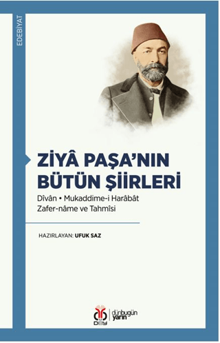 Ziyâ Paşa’nın Bütün Şiirleri Dîvân Mukaddime-i Harâbât • Zafer-nâme ve Tahmîsi