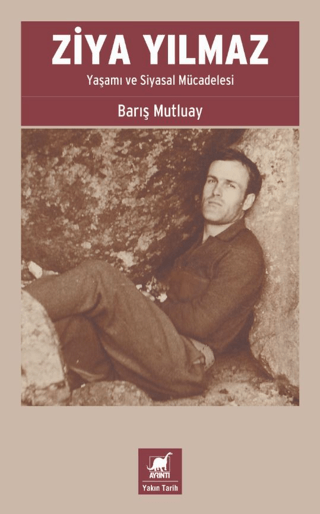 Ziya Yılmaz: Yaşamı ve Siyasal Mücadelesi