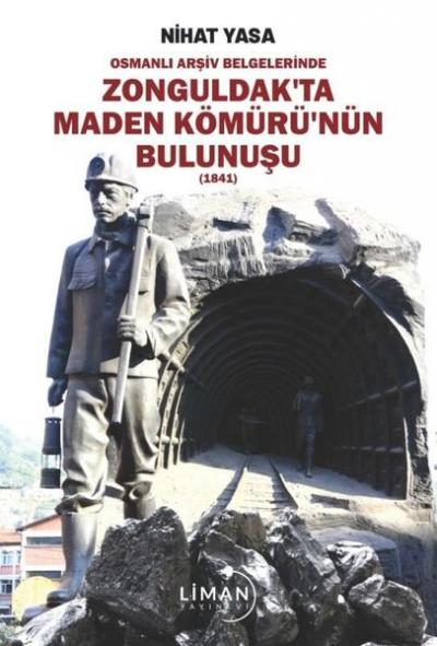 Zonguldak'ta Maden Kömürü'nün Bulunuşu 1841 - Osmanlı Arşiv Belgelerinde