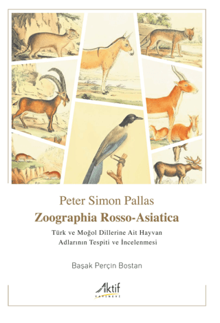 Zoographia Rosso-Asiatica - Türk ve Moğol Dillerine Ait Hayvan Adlarının İncelenmesi