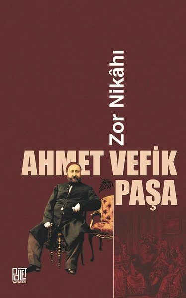 Zor Nikahı Ahmet Vefik Paşa