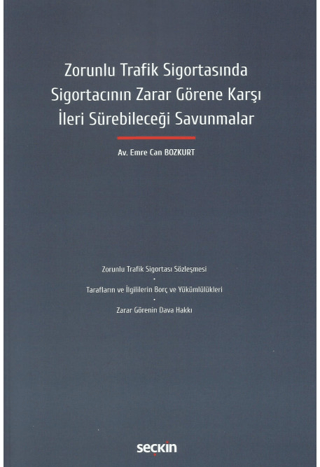 Zorunlu Trafik Sigortasında Sigortacının Zarar Görene Karşı İleri Sürebileceği Savunmalar